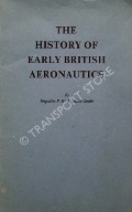 The History of Early British Aeronautics  by BROKE-SMITH, Brigadier P.W.L.